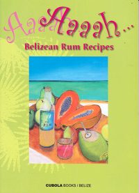 Aaaah…Belizean Rum Recipes